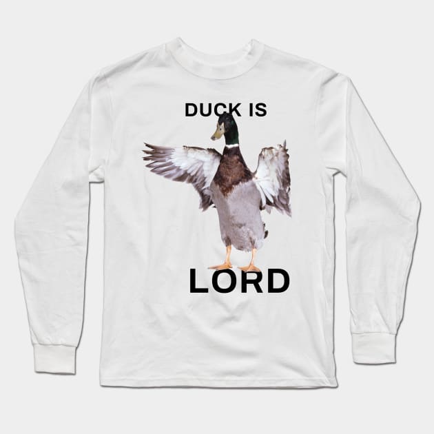 Duck is Lord Long Sleeve T-Shirt by metanoiias